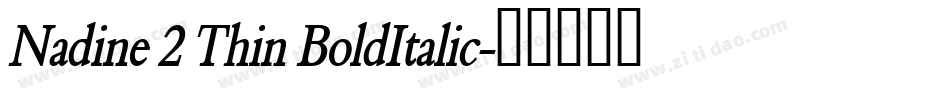 Nadine 2 Thin BoldItalic字体转换
